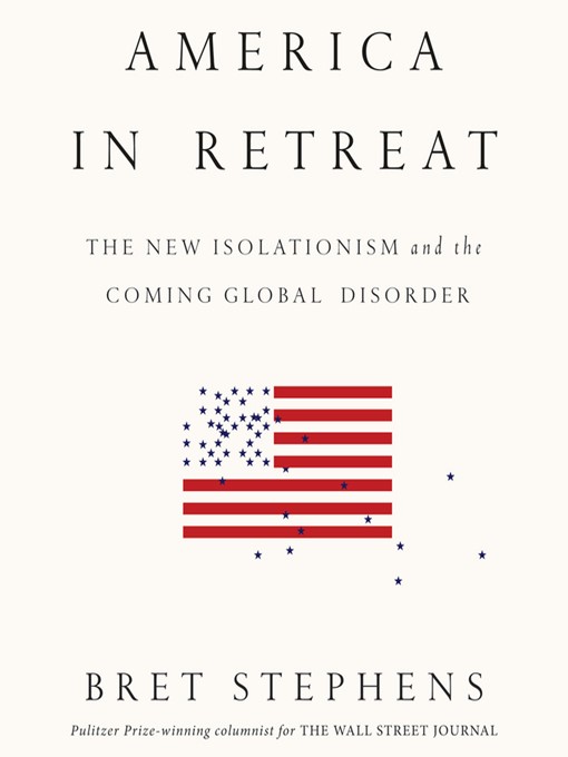 Title details for America in Retreat by Bret Stephens - Available